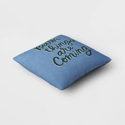 'Better Things Are Coming' Embroidered Cotton Square Throw Pillow Blue - Room Essentials™ 3 'Better Things Are Coming' Embroidered Cotton Square Throw Pillow Blue - Room Essentials™ - Image 2